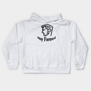 Stay Focused Kids Hoodie